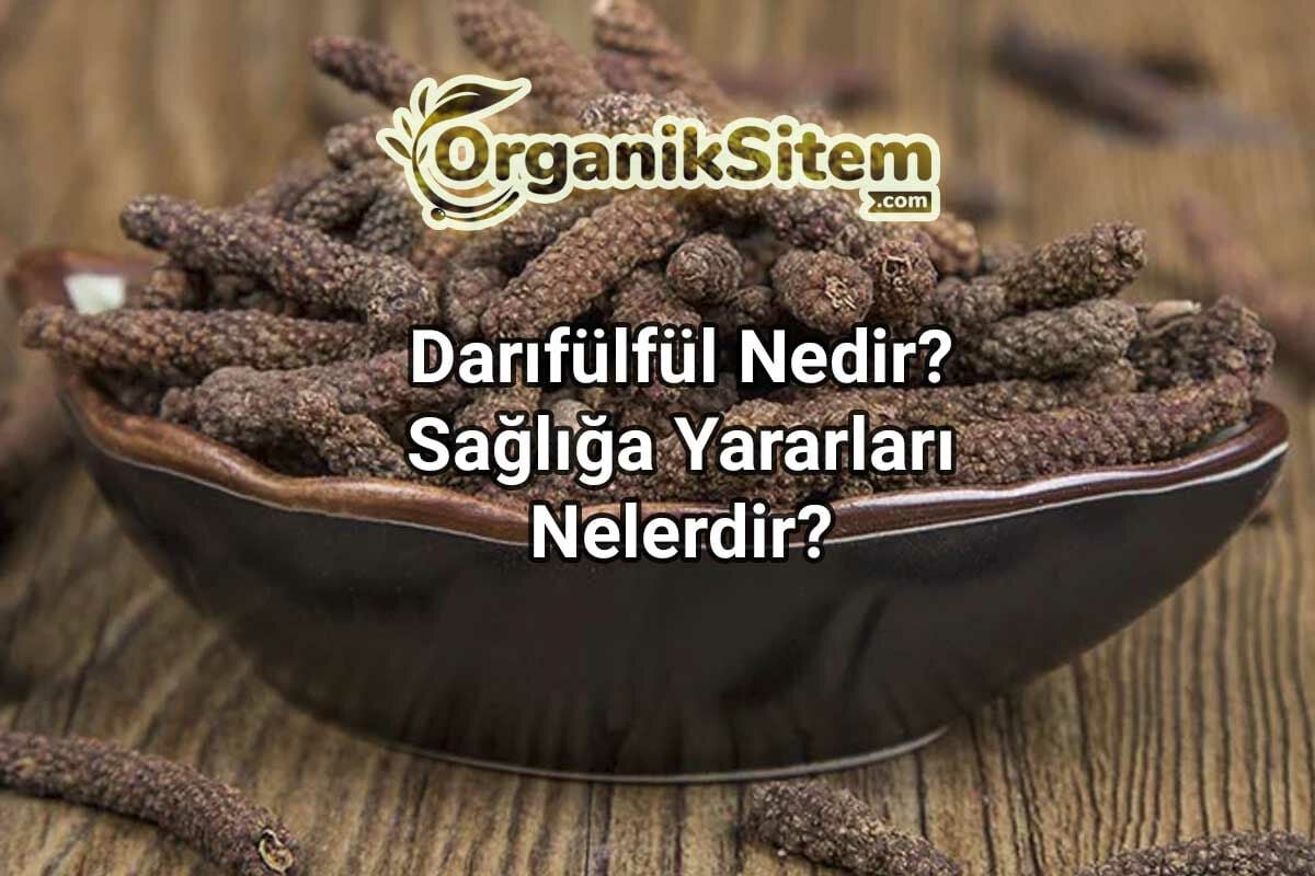 Darıfülfül Nedir? Sağlığa Yararları Nelerdir?