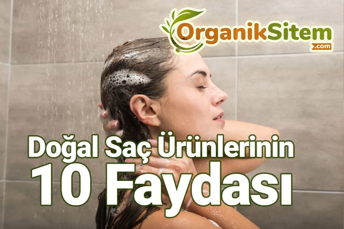 Doğal Saç Ürünlerinin 10 Faydası