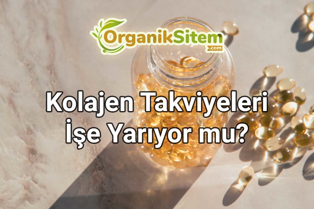 Kolajen Takviyeleri İşe Yarıyor mu? Kolajen Hakkında Her Şey
