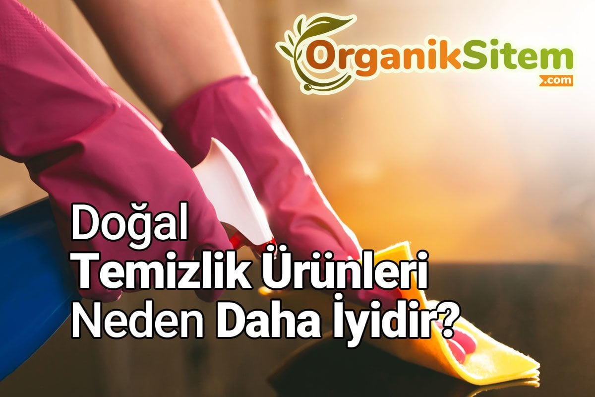Doğal Temizlik Ürünleri Neden Daha İyidir?