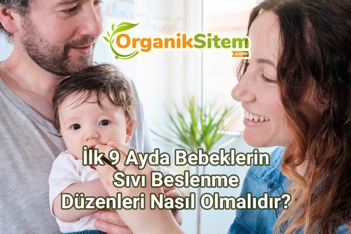 İlk 9 Ayda Bebeklerin Sıvı Beslenme Düzenleri Nasıl Olmalıdır?