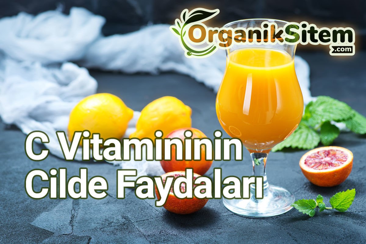 C Vitamininin Cilde Faydaları